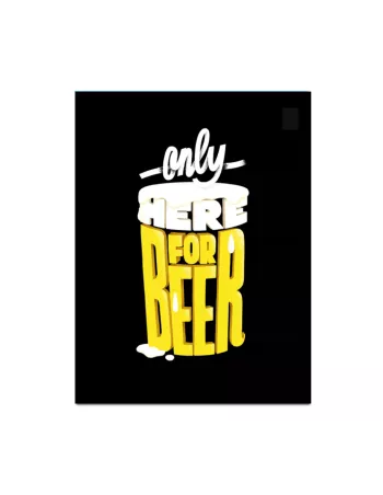 Affiche décoration murale "Only here for beer" - 30x40cm - Derrière La Porte
